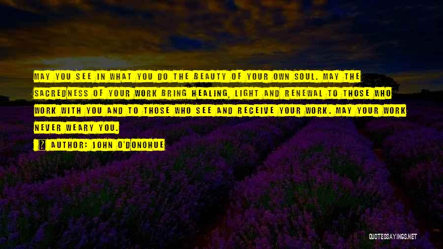 Healing Your Soul Quotes By John O'Donohue