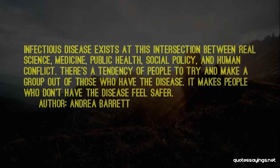 Health And Disease Quotes By Andrea Barrett