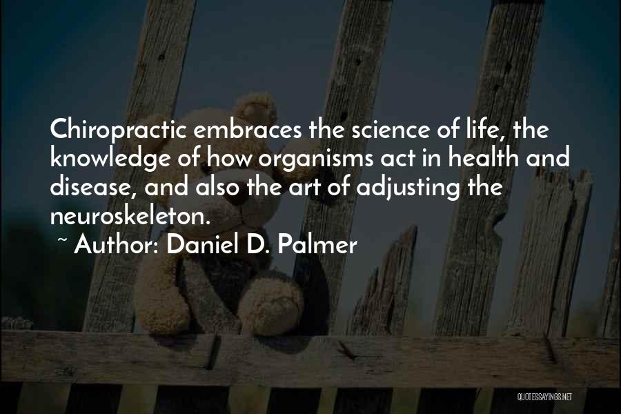 Health And Disease Quotes By Daniel D. Palmer