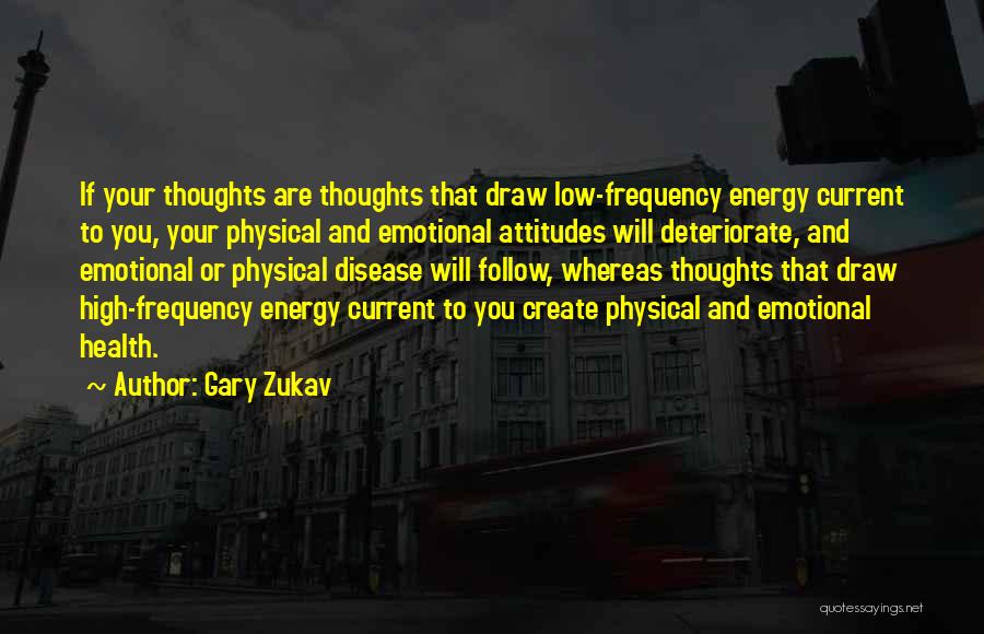 Health And Disease Quotes By Gary Zukav