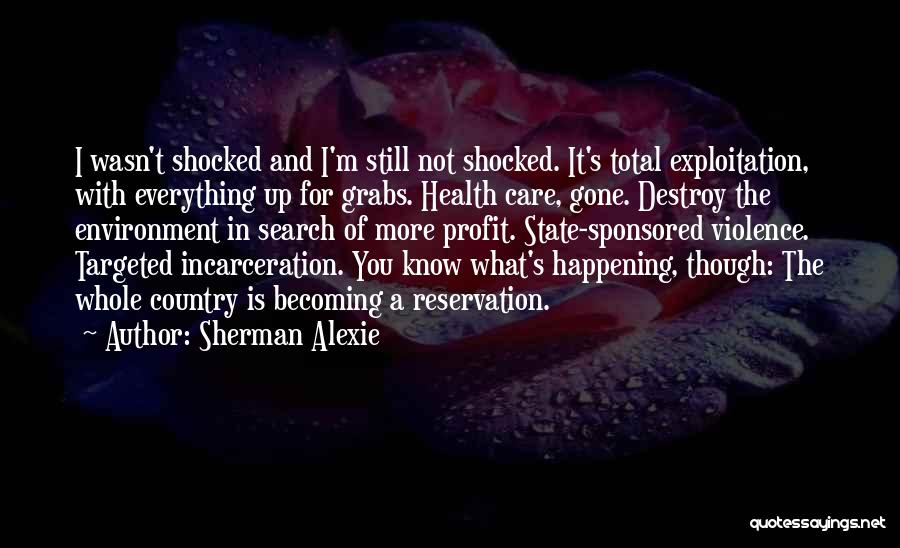 Health And Environment Quotes By Sherman Alexie