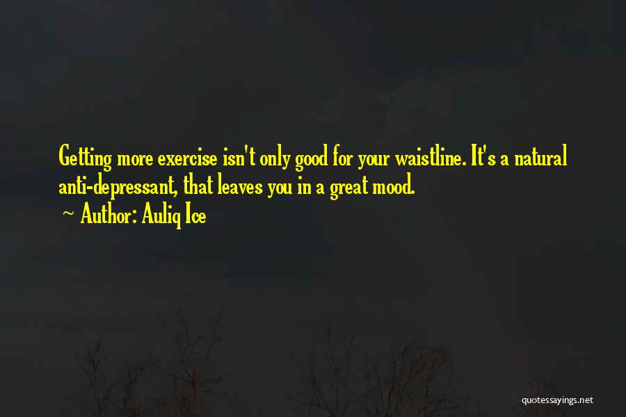 Health And Exercise Quotes By Auliq Ice
