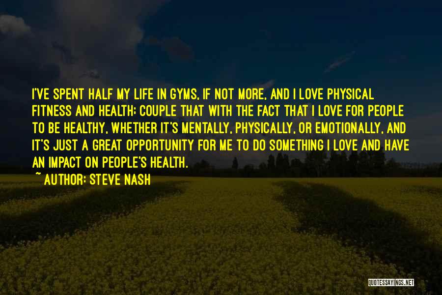 Health And Fitness Quotes By Steve Nash