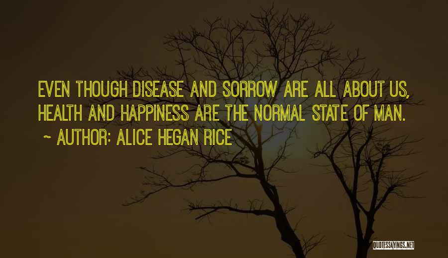 Health And Happiness Quotes By Alice Hegan Rice