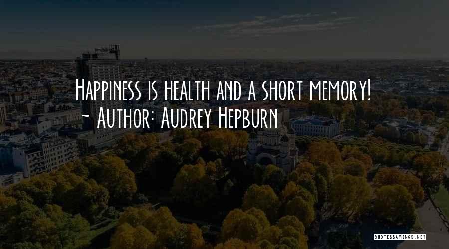 Health And Happiness Quotes By Audrey Hepburn