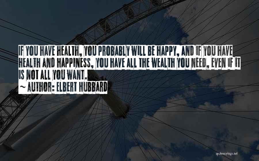 Health And Happiness Quotes By Elbert Hubbard