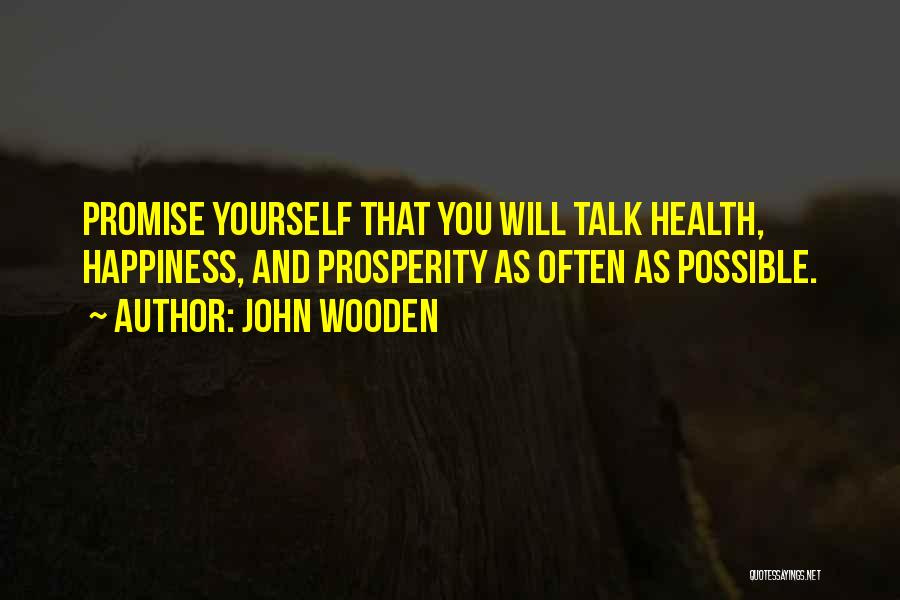 Health And Happiness Quotes By John Wooden