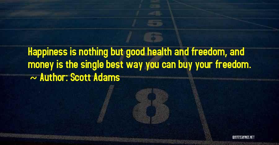 Health And Happiness Quotes By Scott Adams