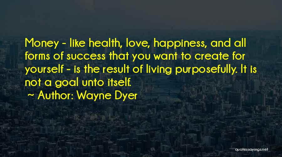 Health And Happiness Quotes By Wayne Dyer