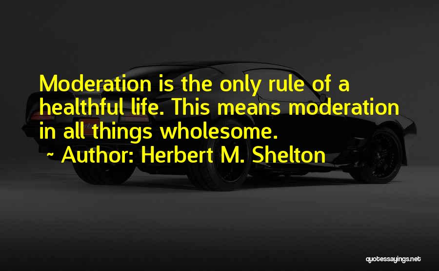 Health And Hygiene Quotes By Herbert M. Shelton