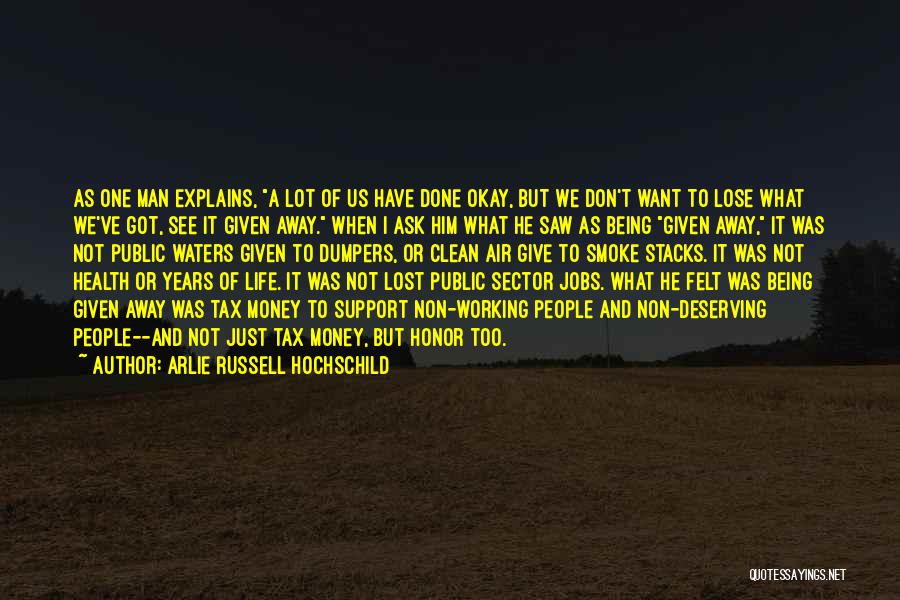 Health And Money Quotes By Arlie Russell Hochschild