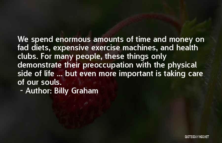 Health And Money Quotes By Billy Graham