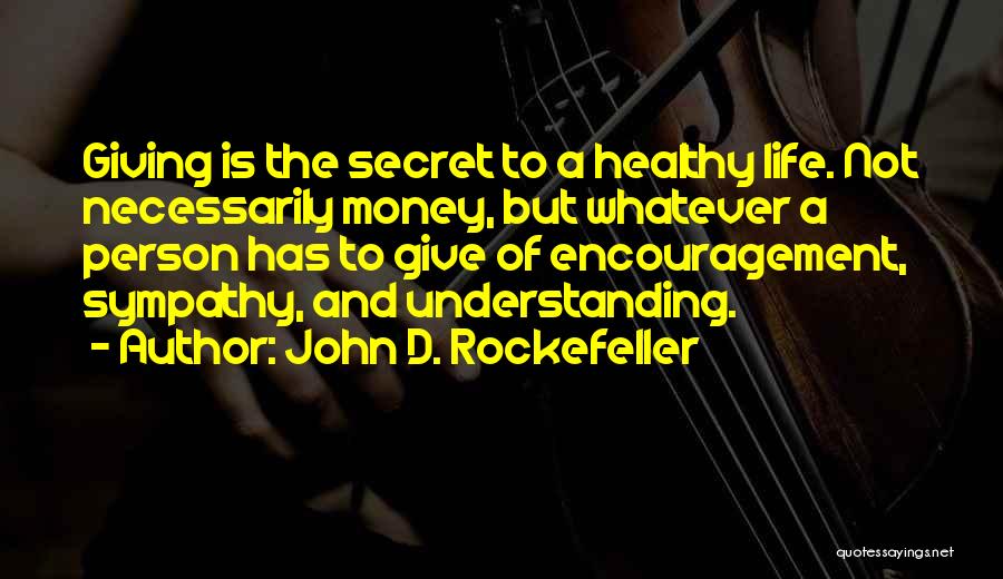 Health And Money Quotes By John D. Rockefeller