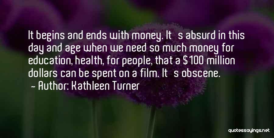 Health And Money Quotes By Kathleen Turner