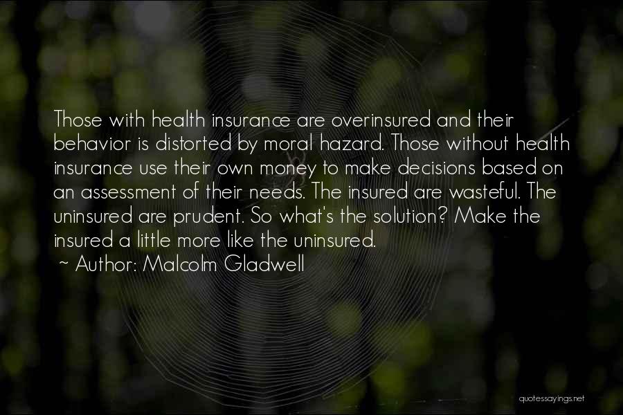 Health And Money Quotes By Malcolm Gladwell