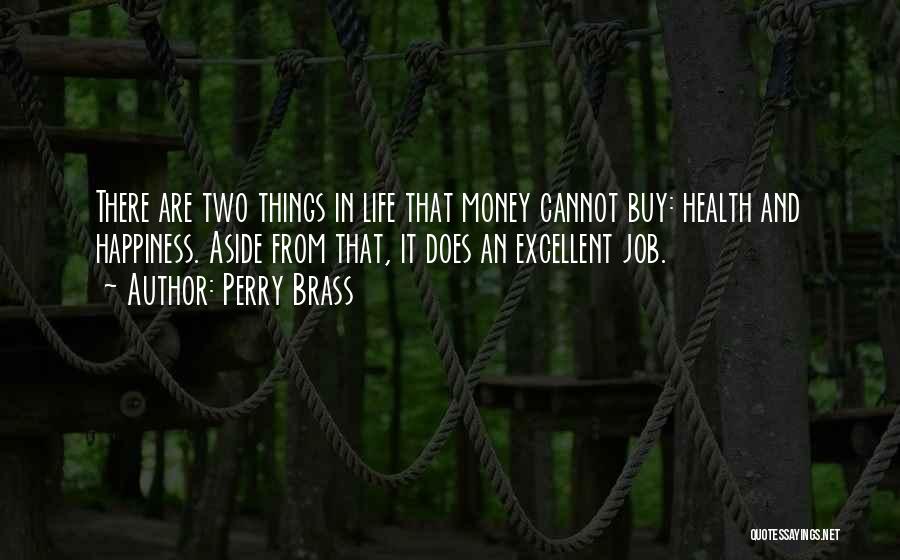 Health And Money Quotes By Perry Brass