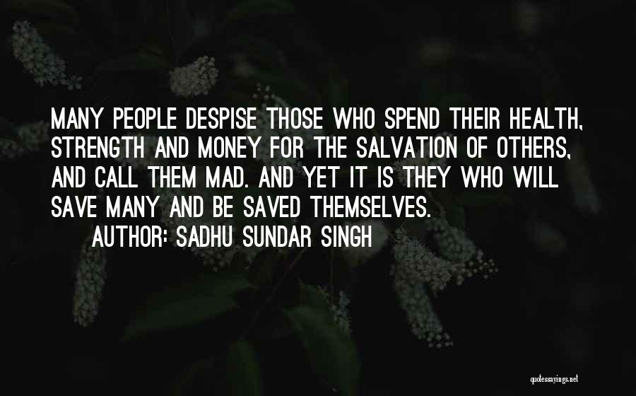 Health And Money Quotes By Sadhu Sundar Singh