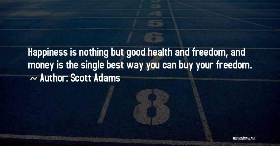 Health And Money Quotes By Scott Adams
