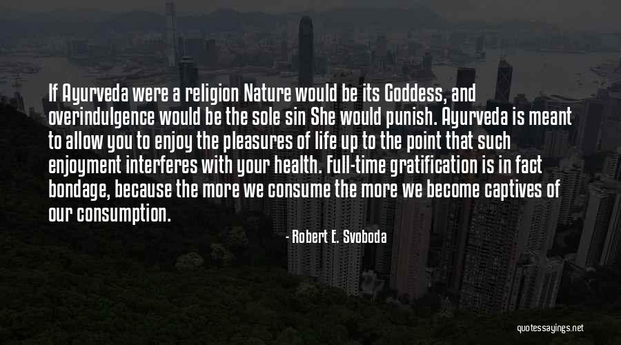 Health And Nature Quotes By Robert E. Svoboda