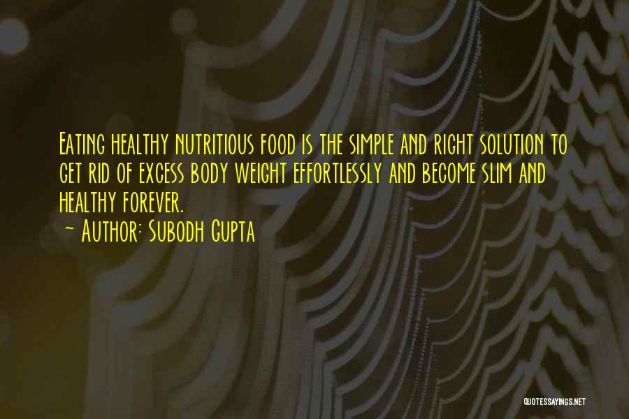 Health And Nutrition Quotes By Subodh Gupta