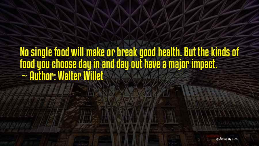 Health And Nutrition Quotes By Walter Willet