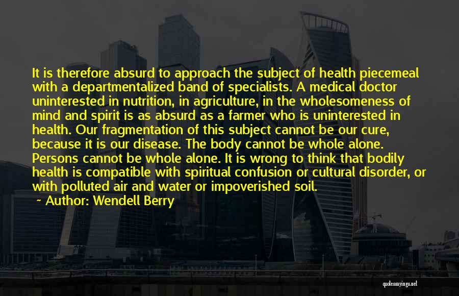 Health And Nutrition Quotes By Wendell Berry