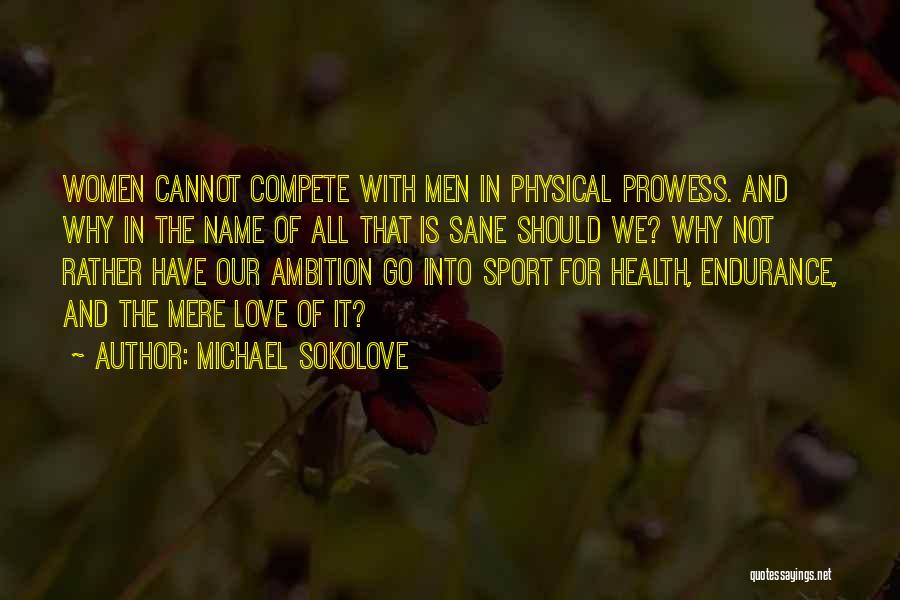 Health And Physical Quotes By Michael Sokolove