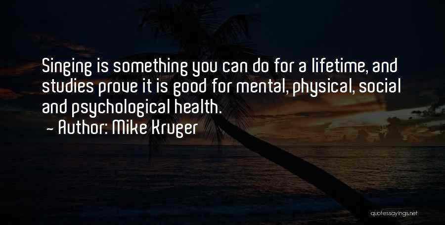 Health And Physical Quotes By Mike Kruger