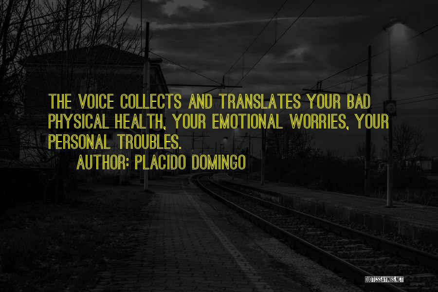 Health And Physical Quotes By Placido Domingo