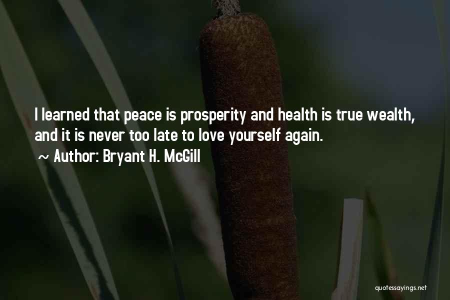 Health And Prosperity Quotes By Bryant H. McGill