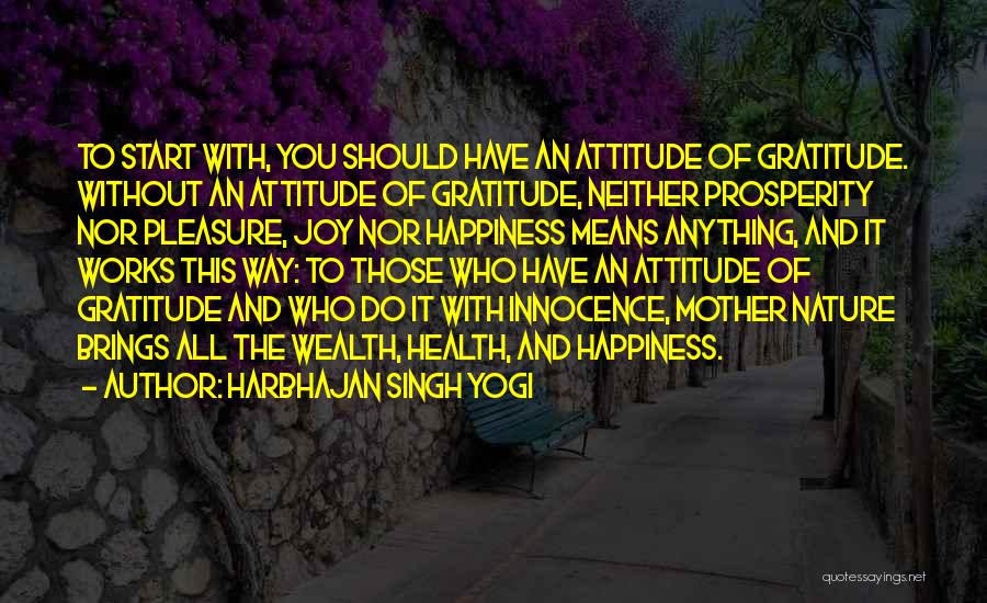 Health And Prosperity Quotes By Harbhajan Singh Yogi