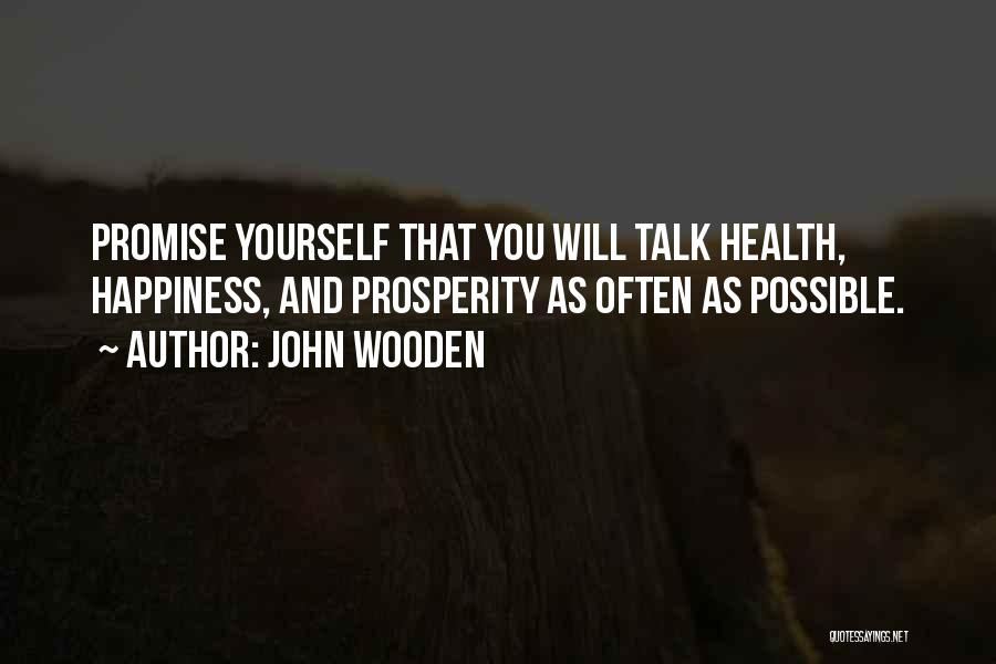 Health And Prosperity Quotes By John Wooden