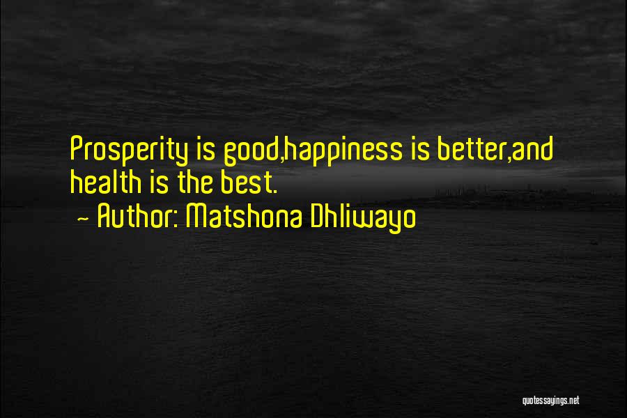 Health And Prosperity Quotes By Matshona Dhliwayo