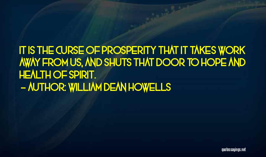 Health And Prosperity Quotes By William Dean Howells