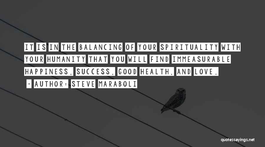 Health And Spirituality Quotes By Steve Maraboli