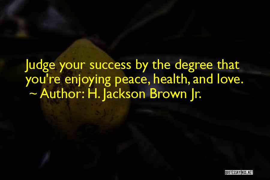 Health And Success Quotes By H. Jackson Brown Jr.