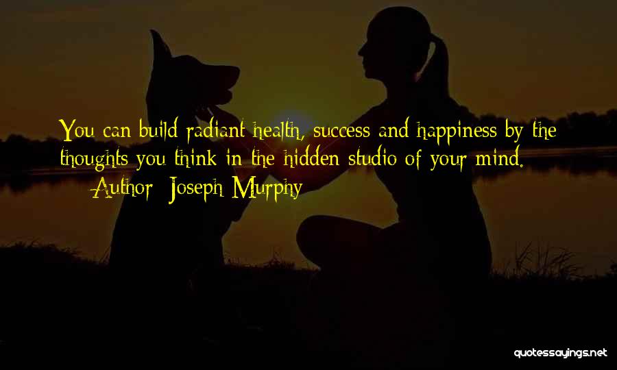 Health And Success Quotes By Joseph Murphy