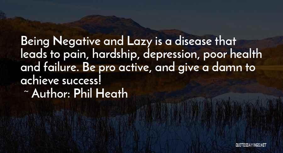 Health And Success Quotes By Phil Heath