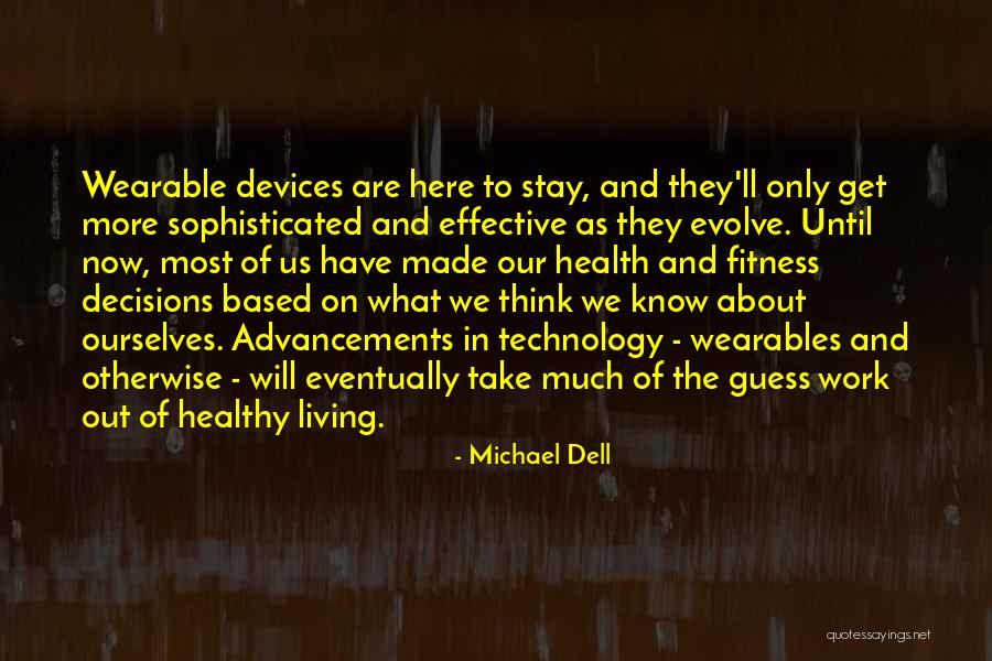 Health And Technology Quotes By Michael Dell Health And Technology Quotes By Michael Dell