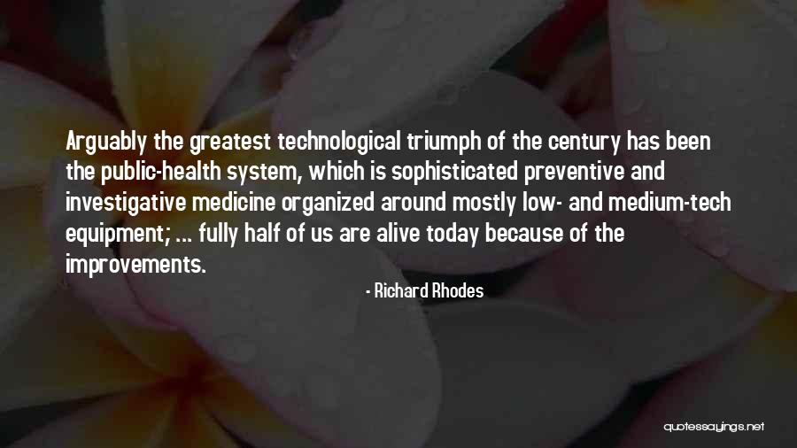 Health And Technology Quotes By Richard Rhodes