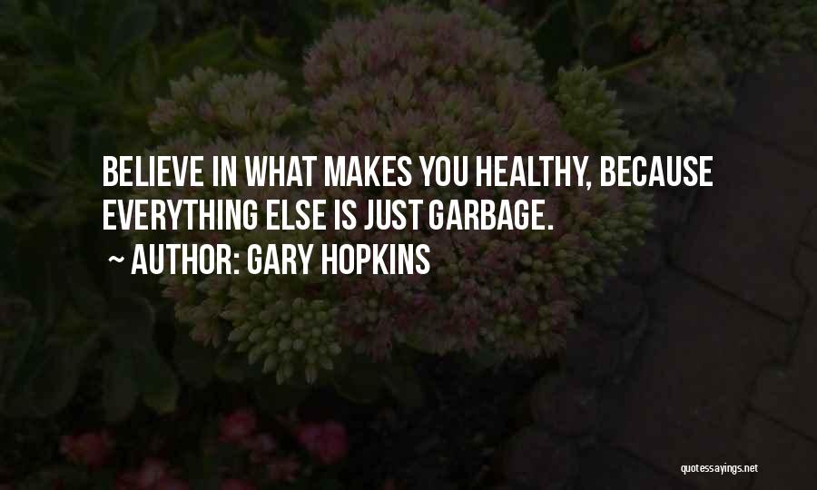 Health Awareness Quotes By Gary Hopkins