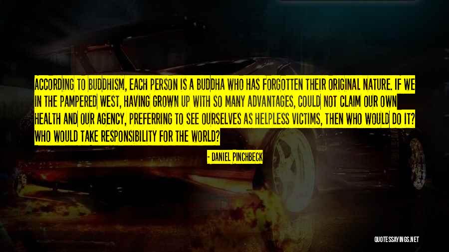 Health By Buddha Quotes By Daniel Pinchbeck Health By Buddha Quotes By Daniel Pinchbeck
