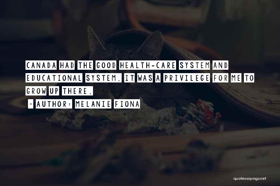 Health Care In Canada Quotes By Melanie Fiona