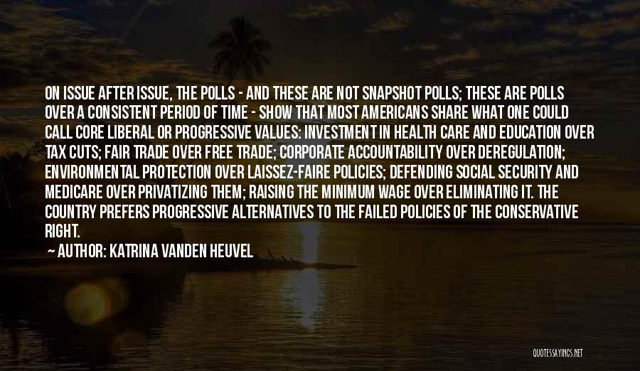 Health Care Policies Quotes By Katrina Vanden Heuvel