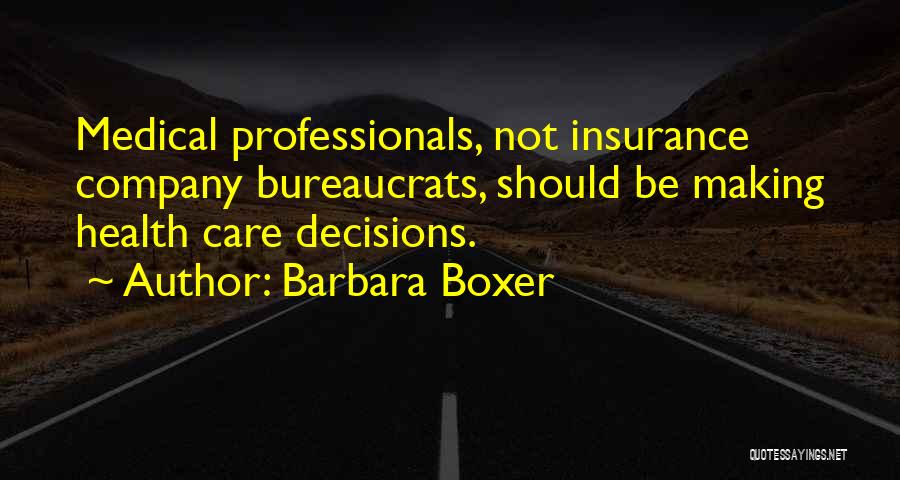 Health Care Professionals Quotes By Barbara Boxer