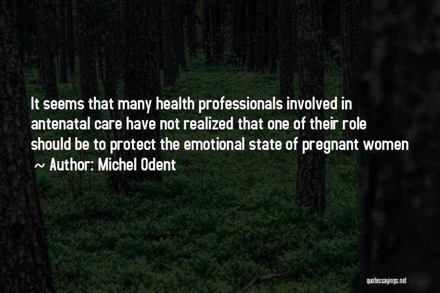 Health Care Professionals Quotes By Michel Odent