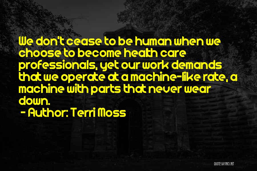 Health Care Professionals Quotes By Terri Moss