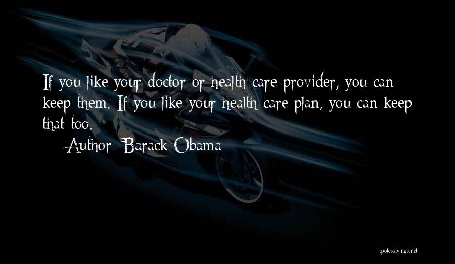 Health Care Provider Quotes By Barack Obama