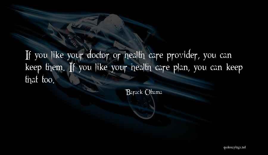 Health Care Provider Quotes By Barack Obama