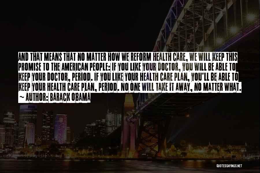 Health Care Reform Quotes By Barack Obama